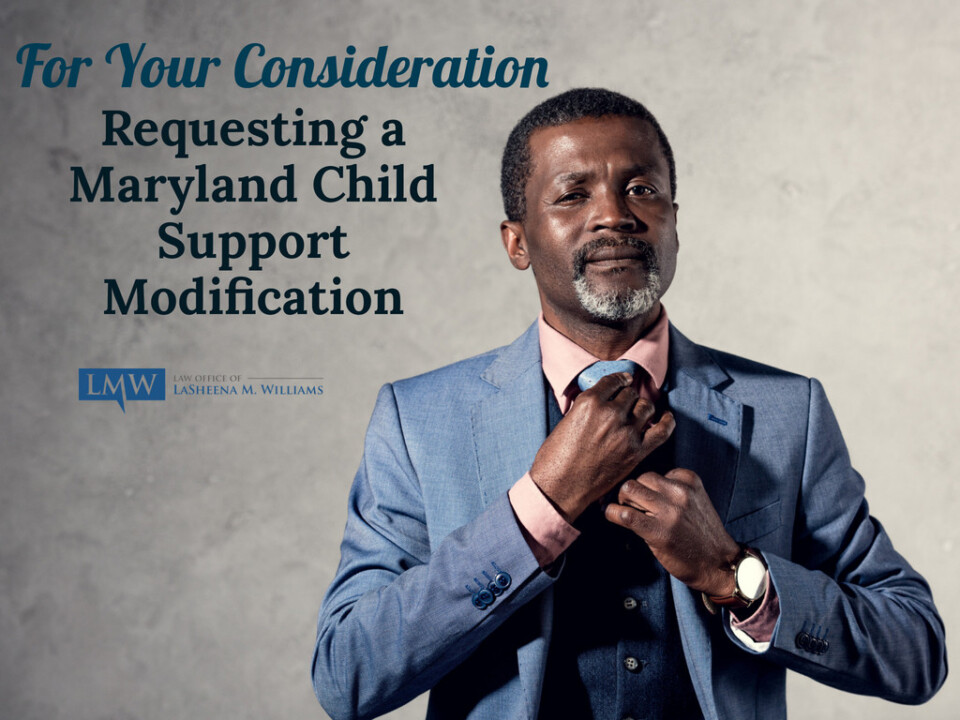 Maryland Child Support Modification - Law Office Of LaSheena M. Williams