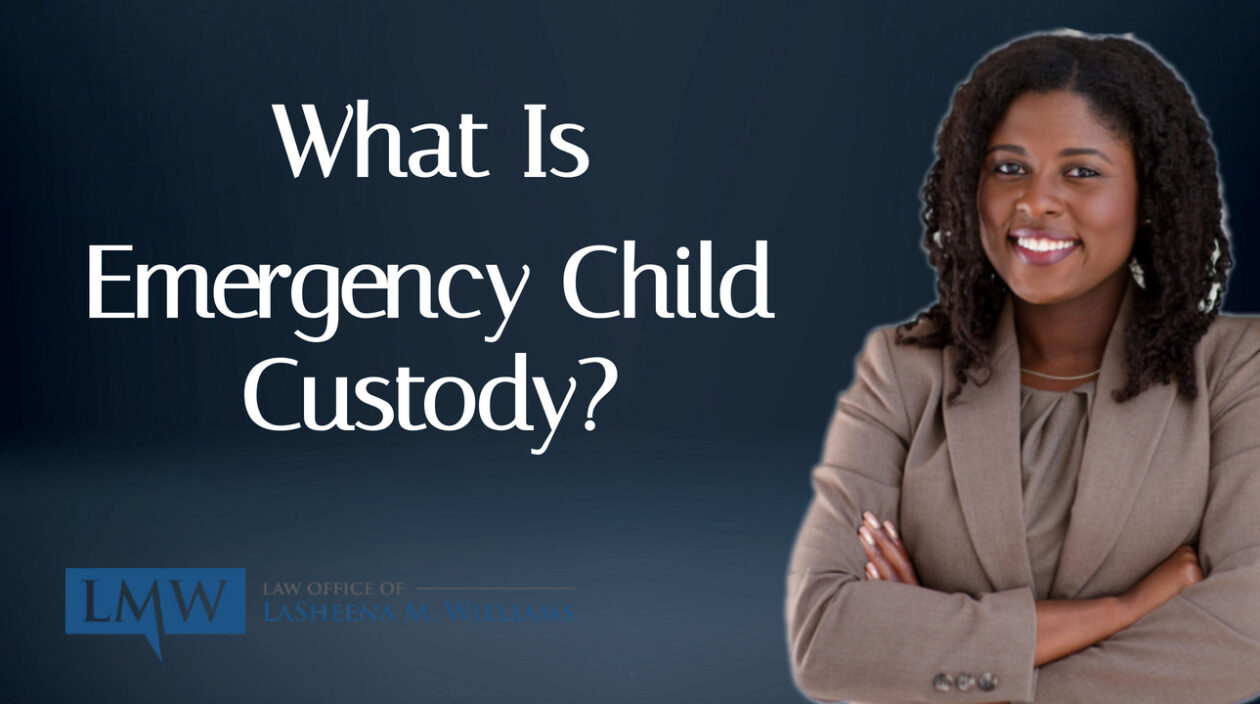 emergency-custody-in-maryland-law-office-of-lasheena-m-williams